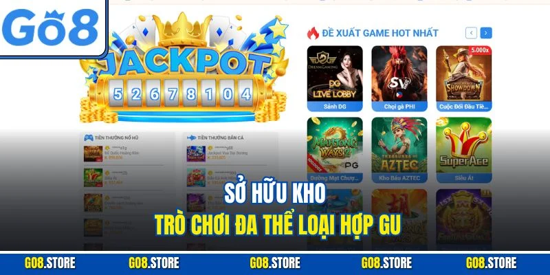 Sở hữu kho trò chơi đa thể loại hợp gu